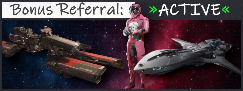 A Star Citizen Referral Bonus is active!